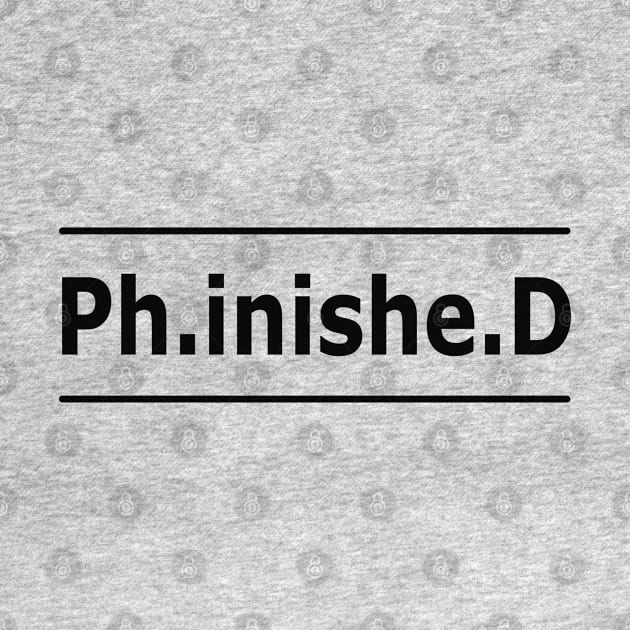 Phd - Ph.inishe.d by KC Happy Shop